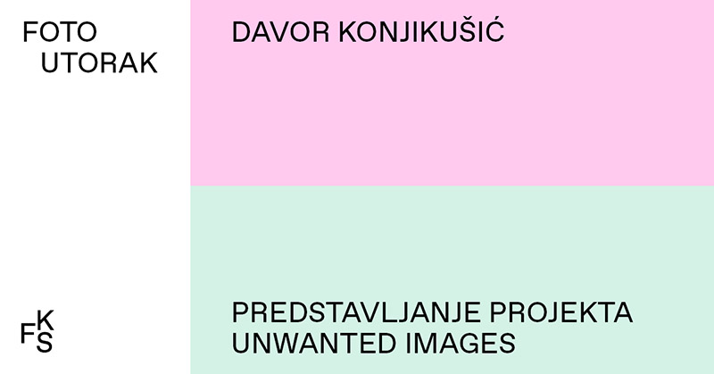 Foto utorak ovaj mjesec u petak – Davor Konjikušić predstavlja fotografski arhiv UNWANTED IMAGES