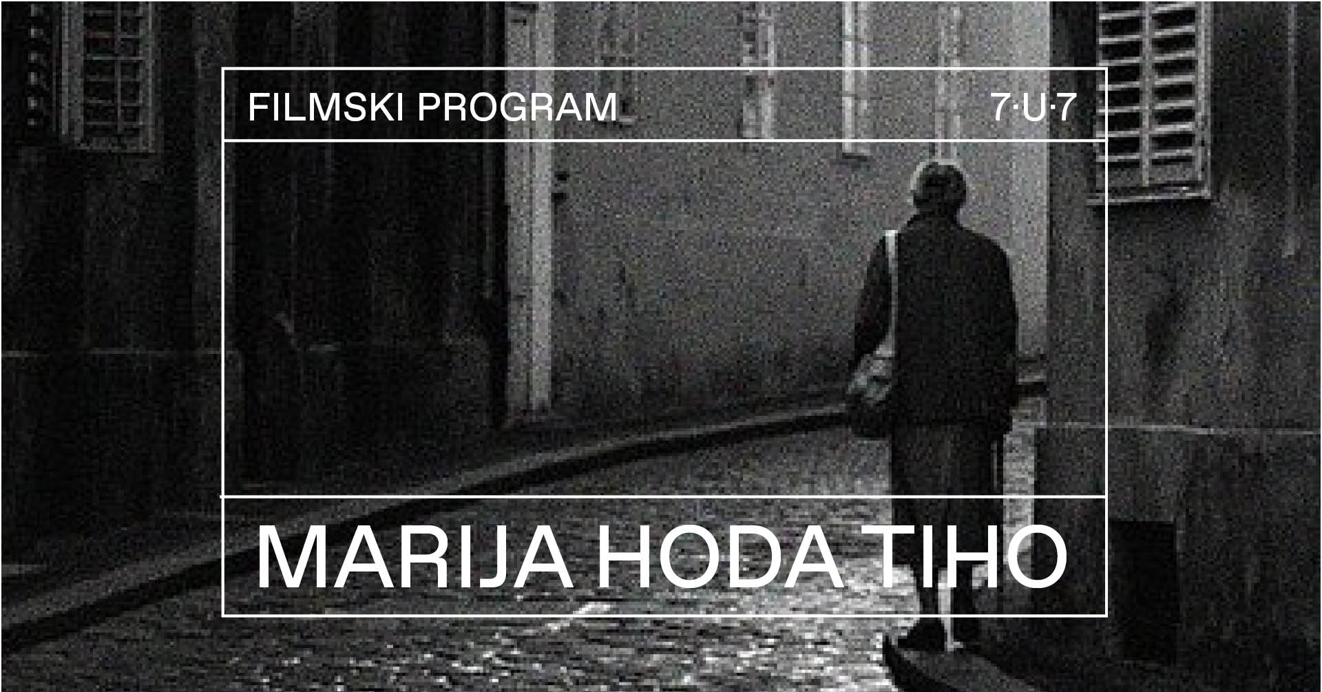 Filmski program 7u7 – Marija hoda tiho